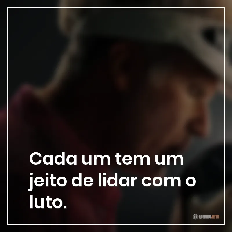 Cada um tem um jeito de lidar com o luto.