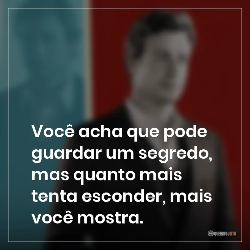 Frases da série O Mentalista sobre você achar que pode guardar um segredo, mas quanto mais tenta esconder, mais você mostra.