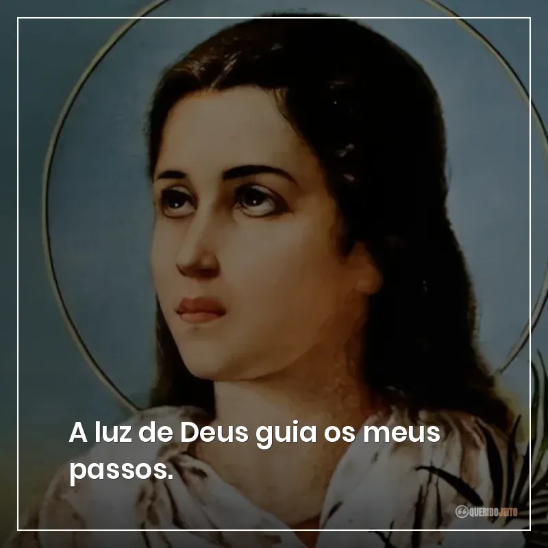 A luz de Deus guia os meus passos.