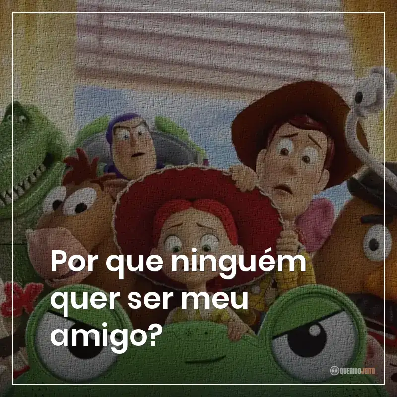 Por que ninguém quer ser meu amigo?