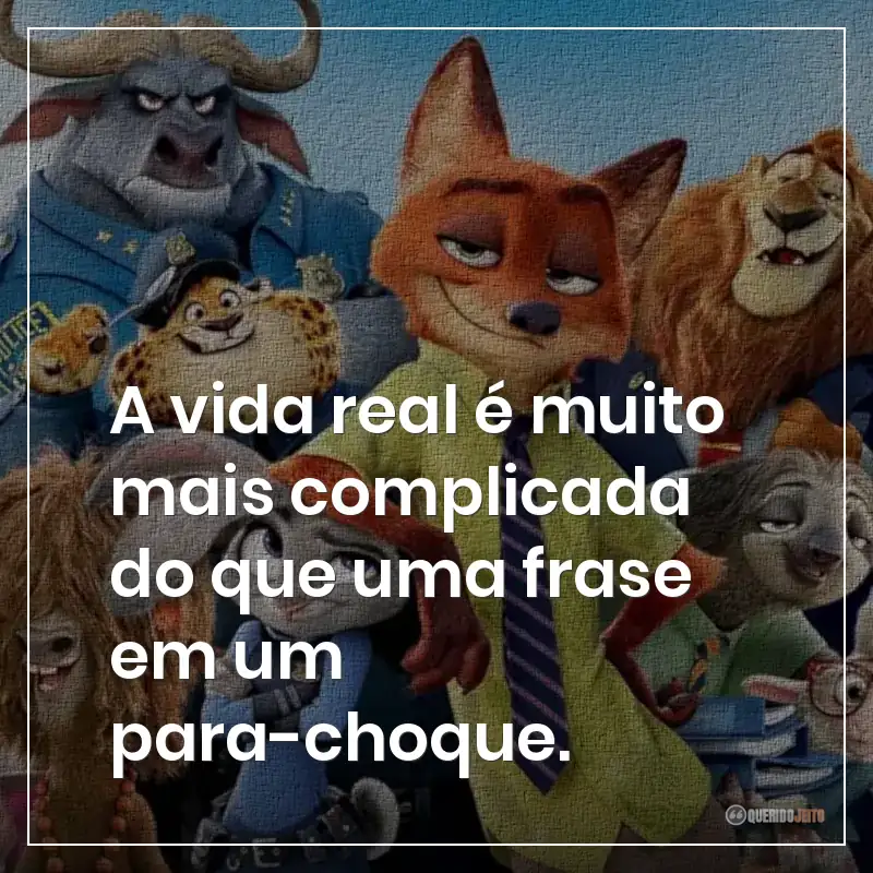 A vida real é muito mais complicada do que uma frase em um para-choque.