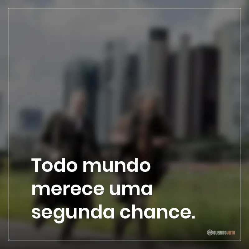 Todo mundo merece uma segunda chance. Frases do filme O Vendedor de Sonhos